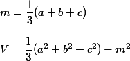 m = \dfrac 1 3 (a + b + c)
 \\ 
 \\ V = \dfrac 1 3 (a^2 + b^2 + c^2) - m^2